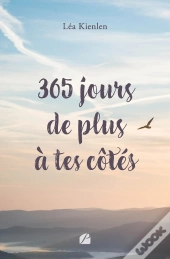 365 Jours De Plus À Tes Côtés