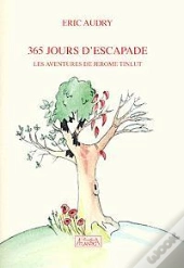 365 Jours D'Escapade ; Les Aventures De Jérôme Tinlut