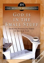365 One-Minute Meditations From God Is In The Small Stuff