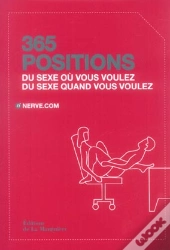 365 Positions ; Du Sexe Où Vous Voulez, Du Sexe Quand Vous Voulez