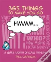 365 Things To Make You Go Hmmm...