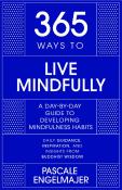 365 Ways To Live Mindfully