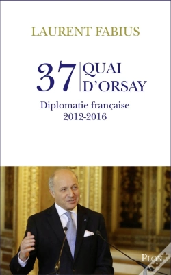 Capa do artigo 37 Quai D'Orsay ; Diplomatie Française, 2012-2016