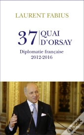 37 Quai D'Orsay ; Diplomatie Française, 2012-2016