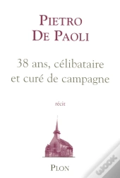 38 Ans, Célibataire Et Curé De Campagne