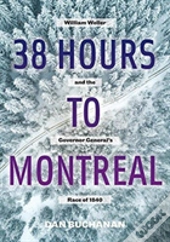 38 Hours To Montreal