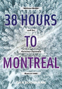 38 Hours To Montreal - Preview