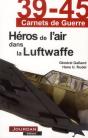 39-45 Carnets De Guerre ; Héros De L'Air Dans La Luftwaffe - Preview