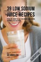 39 Low Sodium Juice Recipes