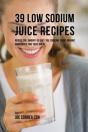 39 Low Sodium Juice Recipes - Preview