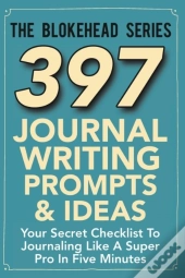 397 Journal Writing Prompts & Ideas