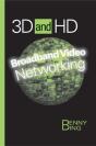 3d And Hd Broadband Video Networking - Preview