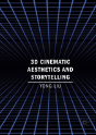 3d Cinematic Aesthetics And Storytelling - Preview