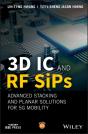 3d Ic And Rf Sips: Advanced Stacking And Planar Solutions For 5g Mobility - Preview