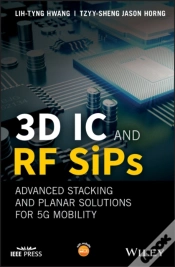 Capa do artigo 3d Ic And Rf Sips: Advanced Stacking And Planar Solutions For 5g Mobility