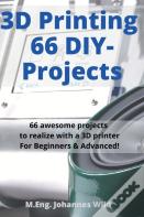 3d Printing | 66 Diy-Projects