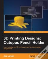 3d Printing Designs: Octopus Pencil Holder