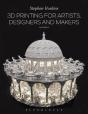 3d Printing For Artists, Designers And Makers - Preview