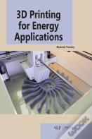 3d Printing For Energy Applications