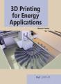 3d Printing For Energy Applications - Preview