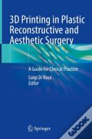 3d Printing In Plastic Reconstructive And Aesthetic Surgery