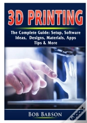 Capa do artigo 3d Printing The Complete Guide