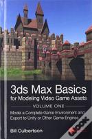 3ds Max Basics For Modeling Video Game Assets: Volume 1