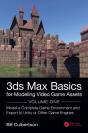 3ds Max Basics For Modeling Video Game Assets: Volume 1 - Preview