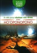 4 Clés Pour Réaliser Vos Rêves Avec Ho'Oponopono