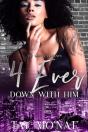 4 Ever Down With Him - Preview