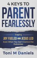 4 Keys To Parent Fearlessly