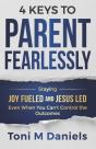 4 Keys To Parent Fearlessly - Preview
