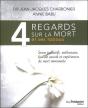 4 Regards Sur La Mort Et Ses Tabous ; Soins Palliatifs, Euthanasie, Suicides Assistés, Et Expériences De Mort Imminente - Preview