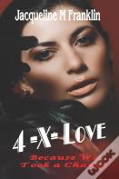 4 -X- Love