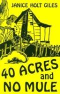 40 Acres And No Mule