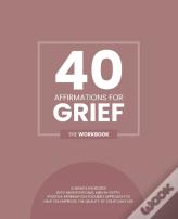 40 Affirmations For Grief