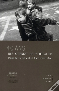 Capa do artigo 40 Ans Des Sciences De L'Éducation ; L'Âge De La Maturité ? Questions Vives