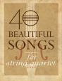 40 Beautiful Songs For String Quartet - Preview