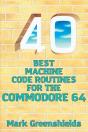40 Best Machine Code Routines For The Commodore 64 - Preview