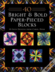 40 Bright & Bold Paper-Pieced Blocks