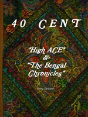 40 Cent "High Ace & The Bengal Chronicles" - Preview