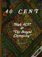 Capa do artigo 40 Cent "High Ace & The Bengal Chronicles"