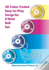 40 Color-Coded Easy-To-Play Songs For 8 Note Bell Set