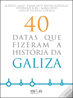 Capa do artigo 40 Datas que Fizeram a História da Galiza