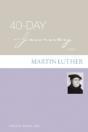 40-Day Journey With Martin Luther - Preview