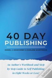 40 Day Publishing: An Author'S Workbook