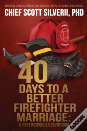 Capa do artigo 40 Days To A Better Firefighter Marriage