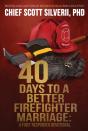 40 Days To A Better Firefighter Marriage