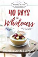 40 Days To Wholeness