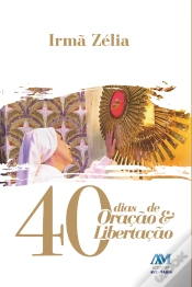 Capa do artigo 40 Dias De Oração E Libertação